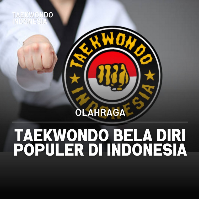 Taekwondo bela diri populer di Indonesia TI KABUPATEN BANYUWANGI